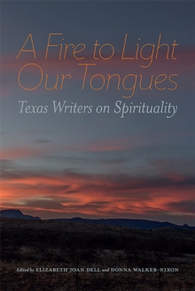 Image for A fire to light our tongues  : Texas writers on spirituality