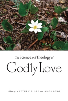 Image for The Science and Theology of Godly Love