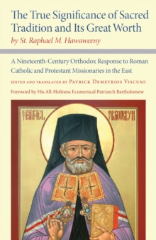 True Significance of Sacred Tradition and Its Great Worth, by St. Raphael M. Hawaweeny