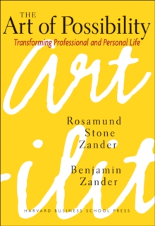 Image for The art of possibility  : practices in leadership, relationship, and passion