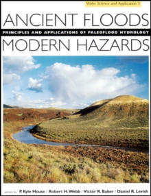 Image for Ancient Floods, Modern Hazards : Principles and Applications of Paleoflood Hydrology
