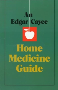 Edgar Cayce Home Medicine Guide