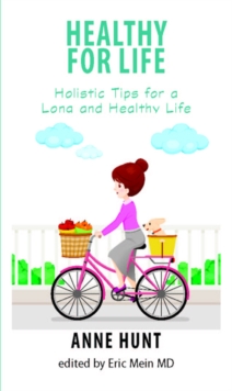 Image for Healthy for Life : Holistic Tips for a Long and Healthy Life