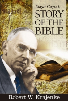 Edgar Cayce’s Story of the Bible