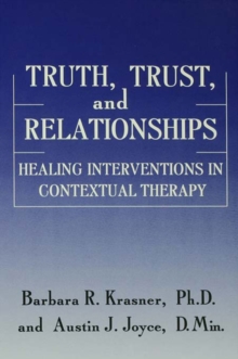 Image for Truth, Trust And Relationships : Healing Interventions In Contextual Therapy