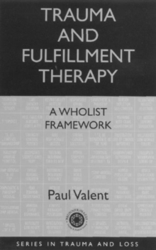Image for Trauma and Fulfillment Therapy: A Wholist Framework : Pathways to Fulfillment