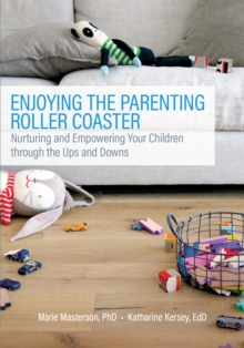 Image for Enjoying the parenting roller coaster: nurturing and empowering your children through the ups and downs