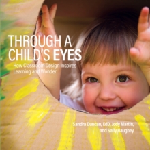 Image for Through a child's eyes: how classroom design inspires learning and wonder