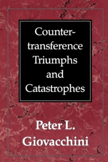 Countertransference Triumphs and Catastrophes