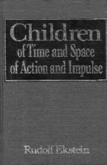 Image for Children of Time and Space, of Action and Impulse