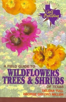 Image for A Field Guide to Wildflowers, Trees and Shrubs of Texas
