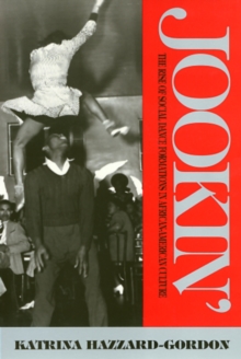 Jookin’: The Rise of Social Dance Formations in African-American Culture