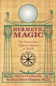 Hermetic Magic: The Postmodern Magical Papyrus of Abaris