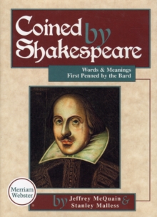 Image for Coined by Shakespeare  : words and meanings first penned by the bard