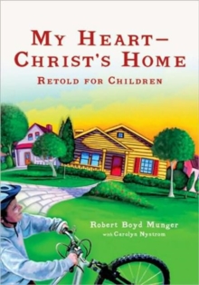 Image for My Heart––Christ`s Home Retold for Children