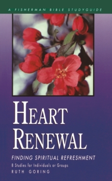 Image for Heart Renewal: Finding Spiritual Refreshment : 8 Studies