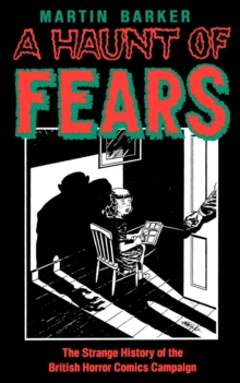 Image for A Haunt of Fears : The Strange History of the British Horror Comics Campaign
