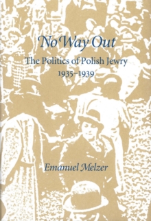 Image for No Way Out: The Politics of Polish Jewry 1935-1939