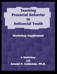 Image for Teaching Prosocial Behavior to Antisocial Youth, Workshop Supplement