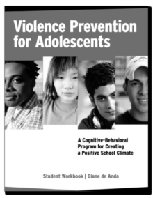 Image for Violence Prevention for Adolescents, Student Workbook : A Cognitive-Behavioral Program for Creating a Positive School Climate