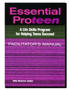 Image for Essential Proteen, Facilitator's Manual : A Life Skills Program for Helping Teens Succeed