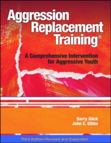 Image for Aggression Replacement Training (R) : A Comprehensive Intervention for Aggressive Youth