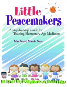 Image for Little Peacemakers : A Step-by-Step Guide for Training Elementary-Age Mediators