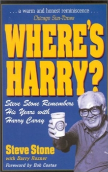 Image for Where's Harry? : Steve Stone Remembers 25 Years with Harry Caray