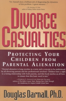 Image for Divorce Casualties : Protecting Your Children From Parental Alienation