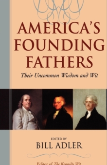 Image for America's Founding Fathers : Their Uncommon Wisdom and Wit