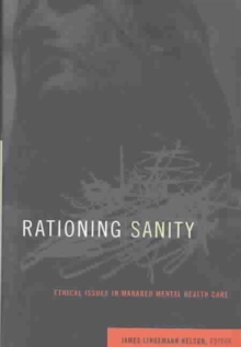 Image for Rationing sanity  : ethical issues in managed mental health care