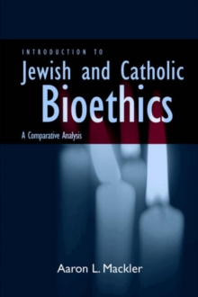 Image for Introduction to Jewish and Catholic Bioethics