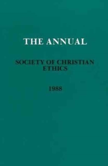 Annual of the Society of Christian Ethics 1988