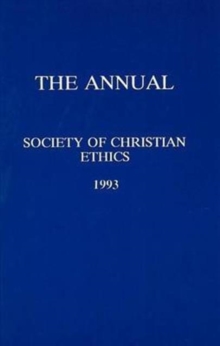 Annual of the Society of Christian Ethics 1993