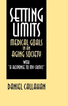 Image for Setting limits  : medical goals in an aging society