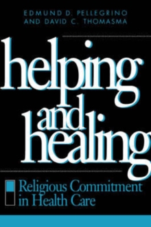 Image for Helping and Healing : Religious Commitment in Health Care