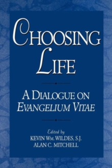 Image for Choosing Life : A Dialogue on Evangelium Vitae