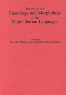 Issues in the Phonology and Morphology of the Major Iberian Languages
