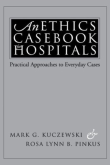 Image for An Ethics Casebook for Hospitals : Practical Approaches to Everyday Cases