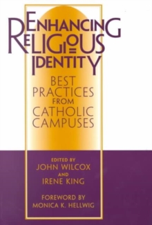 Image for Enhancing religious identity  : best practices from Catholic campuses
