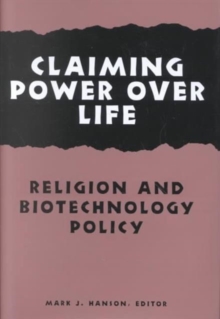 Image for Claiming power over life  : religion and biotechnology policy