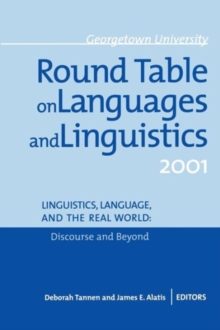 Image for Georgetown University Round Table on languages and linguistics 2001  : linguistics, language and the real world