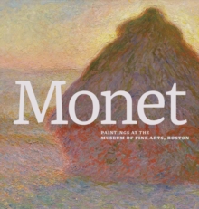 Image for Monet  : paintings at the Museum of Fine Arts, Boston