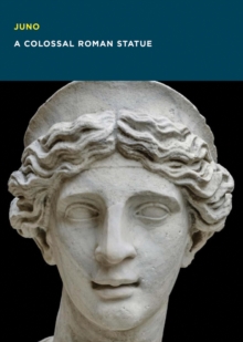 Image for Juno  : a colossal Roman statue