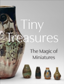 Image for Tiny treasures  : the magic of miniatures