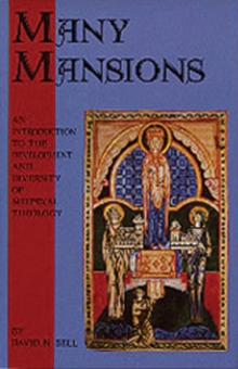 Image for Many Mansions : an Introduction to the Development & Diversity of Medieval Theology East and West