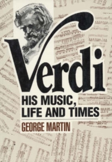 Image for Verdi : His Music, Life and Times