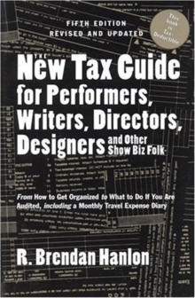 New Tax Guide for Performers, Writers, Directors, Designers and Other Show Biz Folk