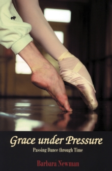 Image for Grace under pressure  : passing dance through time