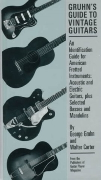GRUHN'S GUIDE TO VINTAGE GUITARS : AN ID